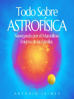 cover image of Todo sobre Astrofísica